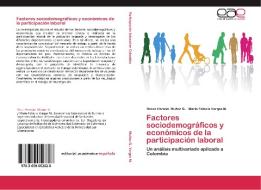 Factores sociodemográficos y económicos de la participación laboral di Oscar Hernán Muñoz G., María Fabiola Vargas M. edito da EAE