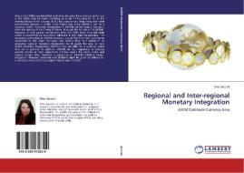 Regional and Inter-regional Monetary Integration di Dina Jaccob edito da LAP Lambert Academic Publishing