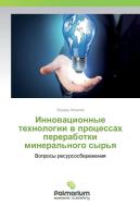 Innovacionnye tehnologii v processah pererabotki mineral'nogo syr'ya di Jeduard Hopunov edito da Palmarium