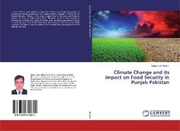 Climate Change and its impact on Food Security in Punjab Pakistan di Babar Latif Baloch edito da LAP Lambert Academic Publishing
