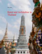 Kunst und Architektur in Thailand di Alice Mann edito da Books on Demand