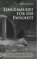 Eingemauert  für die Ewigkeit di Manfred Henze edito da Books on Demand