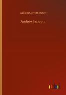 Andrew Jackson di William Garrott Brown edito da Outlook Verlag