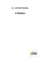 A Reliquia di A. J. da Silva Teixeira edito da Outlook Verlag