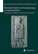 Materielle Kultur und Sozialprestige im Spätmittelalter edito da Thorbecke Jan Verlag