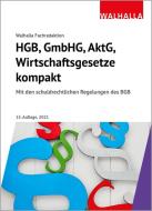 HGB, GmbHG, AktG, Wirtschaftsgesetze kompakt 2021 di Walhalla Fachredaktion edito da Walhalla und Praetoria
