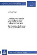 Literaturrezeption und historische Krisenerfahrung di Michael Vogt edito da Lang, Peter GmbH