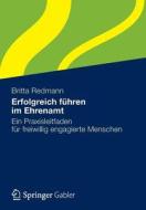 Erfolgreich Fuhren Im Ehrenamt di Britta Redmann edito da Gabler Verlag