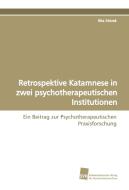 Retrospektive Katamnese in zwei psychotherapeutischen Institutionen di Rita Strizek edito da Südwestdeutscher Verlag für Hochschulschriften AG  Co. KG