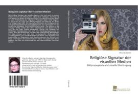 Religiöse Signatur der visuellen Medien di Zlata Durakovic edito da Südwestdeutscher Verlag für Hochschulschriften AG  Co. KG