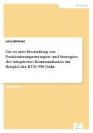 Die ex ante Beurteilung von Positionierungsstrategien und Strategien der integrierten Kommunikation am Beispiel der KTM  di Julia Willibald edito da Diplom.de