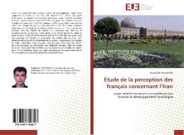 Étude de la perception des français concernant l'Iran di Rouhollah Movahhedi edito da Editions universitaires europeennes EUE
