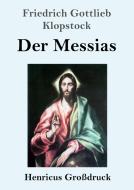 Der Messias (Großdruck) di Friedrich Gottlieb Klopstock edito da Henricus