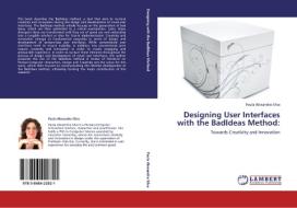 Designing User Interfaces with the BadIdeas Method: di Paula Alexandra Silva edito da LAP Lambert Academic Publishing