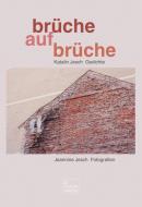 brüche - aufbrüche di Katalin Jesch edito da Edition Tandem