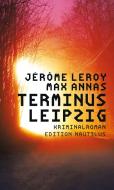 Terminus Leipzig di Jérôme Leroy, Max Annas edito da Edition Nautilus