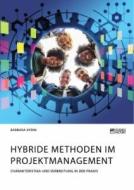 Hybride Methoden im Projektmanagement. Charakteristika und Verbreitung in der Praxis di Barbara Aydin edito da Science Factory