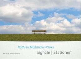 Signale.Stationen di Kathrin Mailänder-Riewe edito da Verlag Agentur Altepost
