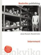 Internment di Jesse Russell, Ronald Cohn edito da Book On Demand Ltd.
