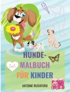 Hunde-Malbuch für Kinder di Antoine Rushford edito da Contrafort