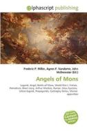 Angels of Mons di #Miller,  Frederic P. Vandome,  Agnes F. Mcbrewster,  John edito da Alphascript Publishing