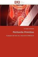 Péritonite Primitive di Dr Frederic ENJAUME edito da Editions universitaires europeennes EUE