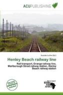 Henley Beach Railway Line edito da Acu Publishing