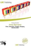Irma Serrano edito da Loc Publishing