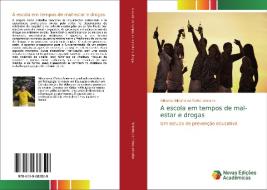 A escola em tempos de mal-estar e drogas di Nilberto Nilberto de Matos Amorim edito da Novas Edições Acadêmicas