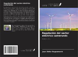 Regulación del sector eléctrico camerunés di Jean Didier Begoumenié edito da Ediciones Nuestro Conocimiento