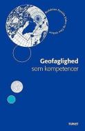 Geofaglighed SOM Kompetencer di Pernille Ehlers edito da Tunet