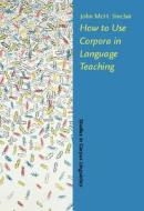 How To Use Corpora In Language Teaching edito da John Benjamins Publishing Co