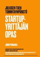Startup-yrittäjän opas di John Puhakka edito da Books on Demand