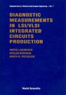 Diagnostic Measurements In Lsi/vlsi Integrated Circuits Production di Andrzej Jakubowski, Wieslaw Marciniak, Henryk M. Przewlocki edito da World Scientific Publishing Co Pte Ltd