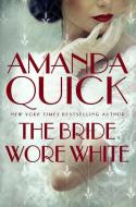 The Bride Wore White di Amanda Quick edito da THORNDIKE PR