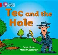 COLLINS BIG CAT TEC & THE HOLE di Tony Mitton edito da HARPERCOLLINS UK