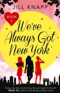 We've Always Got New York di Jill Knapp edito da Harpercollins Publishers