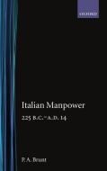 Italian Manpower 225 B.C.-A.D. 14 di P. A. Brunt edito da OXFORD UNIV PR