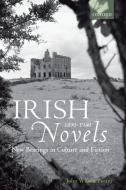 Irish Novels 1890-1940: New Bearings in Culture and Fiction di John Wilson Foster edito da OXFORD UNIV PR