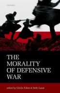 The Morality of Defensive War di C¿le Fabre edito da OXFORD UNIV PR