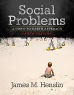 Social Problems: A Down-To-Earth Approach, Books a la Carte Edition di James M. Henslin edito da Pearson