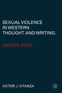 Sexual Violence in Western Thought and Writing di Victor J. Vitanza edito da Palgrave Macmillan