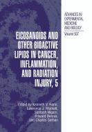 Eicosanoids and Other Bioactive Lipids in Cancer, Inflammation, and Radiation Injury, 5 di Lawrence J. Marnett, Santosh Nigam, Kenneth V. Honn edito da SPRINGER NATURE