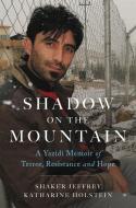 Shadow on the Mountain di Katharine Holstein, Shaker Jeffrey edito da INGRAM PUBLISHER SERVICES US