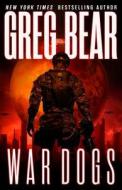 War Dogs di Greg Bear edito da Orbit