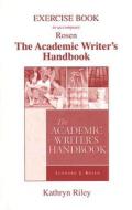 The Academic Writer\'s Handbook di Leonard J. Rosen, Kathryn Riley edito da Pearson Education (us)