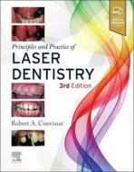 Principles and Practice of Laser Dentistry di Robert A. Convissar edito da ELSEVIER