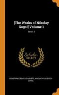 [the Works Of Nikolay Gogol] Volume 1; Series 2 di Constance Black Garnett, Nikolai Vasilevich Gogol edito da Franklin Classics