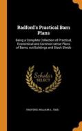 Radford's Practical Barn Plans di Radford William A. Radford edito da Franklin Classics