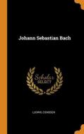 Johann Sebastian Bach di Ludwig Ziemssen edito da Franklin Classics Trade Press